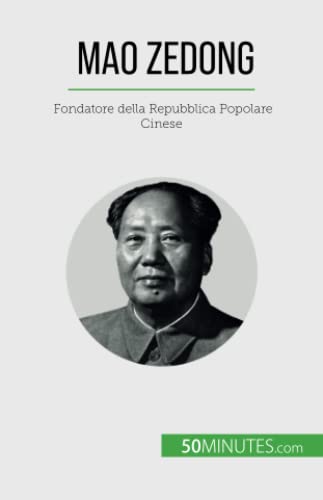 Mao Zedong: Fondatore della Repubblica Popolare Cinese