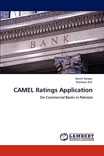 CAMEL Ratings Application: On Commercial Banks in Pakistan