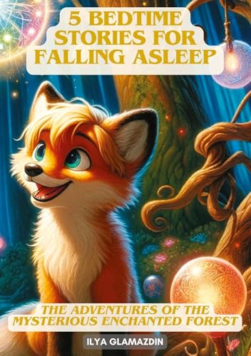 (Deutsch - Englisch) 5 Bedtime Stories for Falling Asleep: The Adventures of the Mysterious Enchanted Forest