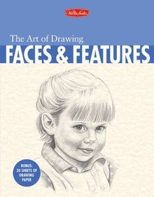 The Art of Drawing Faces & Features [With 20 Sheets of Drawing Paper]