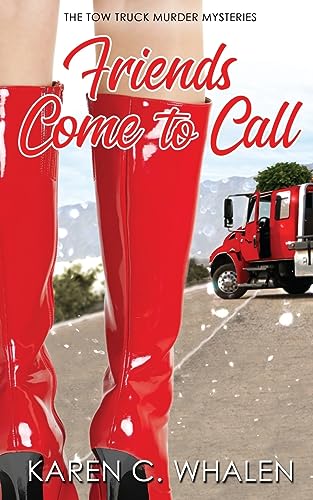 Friends Come to Call (The Tow Truck Murder Mysteries, Band 4)