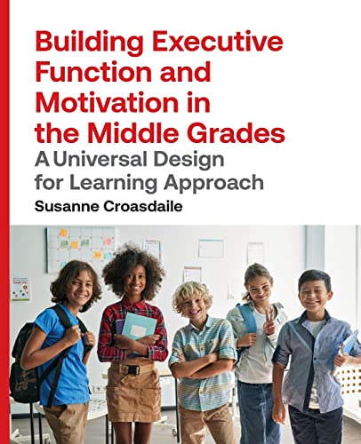 Building Executive Function and Motivation in the Middle Grades: A Universal Design for Learning Approach