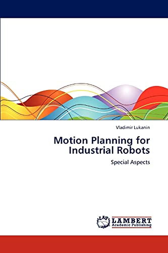 Motion Planning for Industrial Robots: Special Aspects