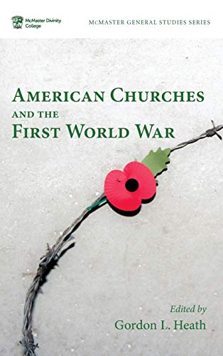 American Churches and the First World War (Mcmaster Divinity College Press General)