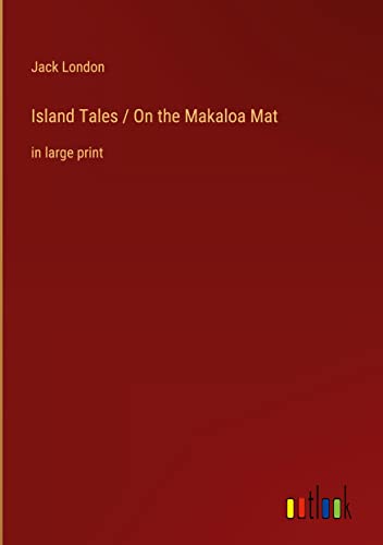 Island Tales / On the Makaloa Mat: in large print