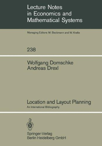 Location and Layout Planning: An International Bibliography (Lecture Notes in Economics and Mathematical Systems, Band 238)