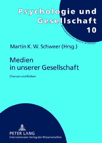 Medien in unserer Gesellschaft: Chancen und Risiken (Psychologie und Gesellschaft)