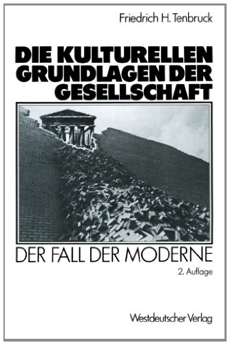 Die kulturellen Grundlagen der Gesellschaft: Der Fall der Moderne