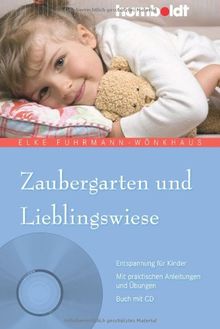 Zaubergarten und Lieblingswiese. Entspannung für Kinder. Mit praktischen Anleitungen und Übungen. Buch mit CD