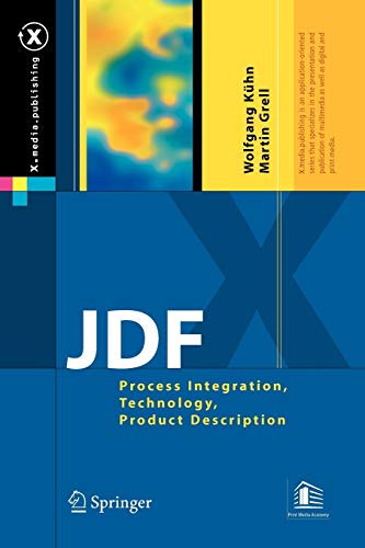 JDF: Process Integration, Technology, Product Description (X.media.publishing)