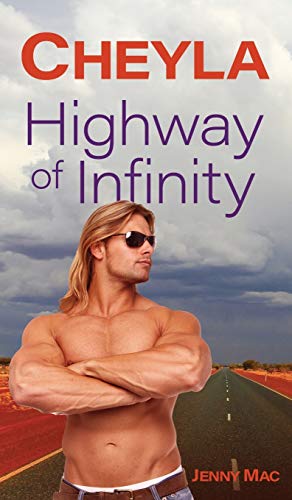 CHEYLA: Highway of Infinity: Rural Romance Outback Australia (The Australian Outback Series: Rural Romance Outback Australia, Band 1)