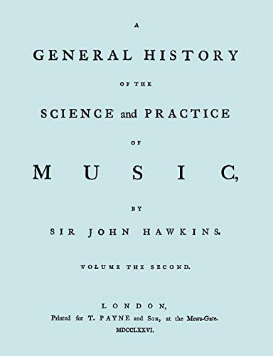A General History of the Science and Practice of Music. Vol.2 of 5. [Facsimile of 1776 Edition of Vol.2.]
