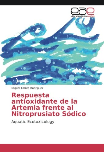 Respuesta antioxidante de la Artemia frente al Nitroprusiato Sódico: Aquatic Ecotoxicology