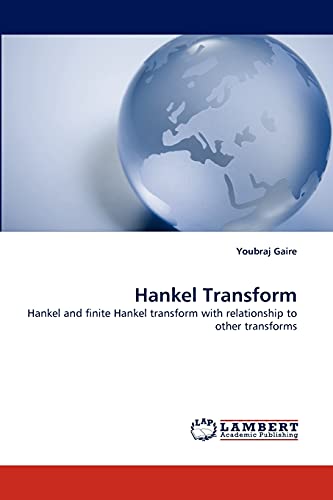 Hankel Transform: Hankel and finite Hankel transform with relationship to other transforms