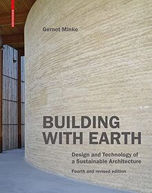 Building with Earth: Design and Technology of a Sustainable Architecture Fourth and revised edition