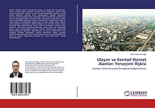 Ula¿¿m ve Kentsel Hizmet Alanlar¿ Yerseçimi ¿li¿kisi: ¿stanbul Tarihi Yar¿mada Örne¿inde De¿erlendirme