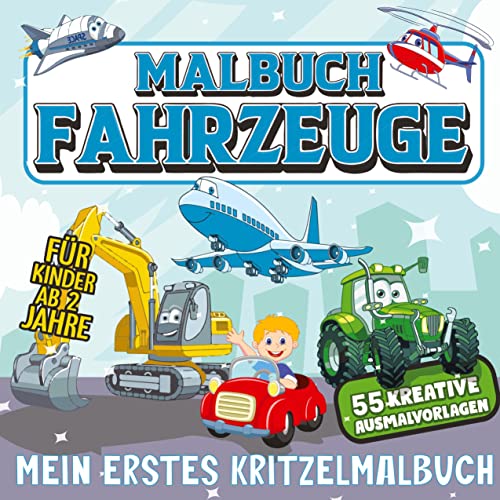 Malbuch Fahrzeuge - Mein erstes Kritzelmalbuch.: 55 kreative Ausmalvorlagen für Kinder ab 2 Jahre.
