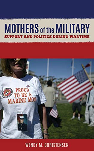 Mothers of the Military: Support and Politics during Wartime