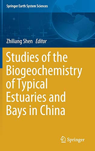Studies of the Biogeochemistry of Typical Estuaries and Bays in China (Springer Earth System Sciences)