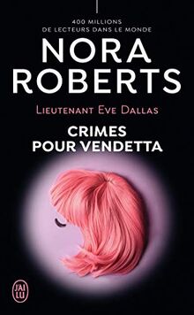 Lieutenant Eve Dallas, 49 : Crimes pour Vendetta de Roberts,Nora | Livre | état très bon
