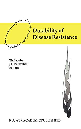 Durability of Disease Resistance (Current Plant Science and Biotechnology in Agriculture, 18, Band 18)