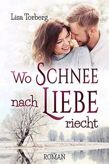 Wo Schnee nach Liebe riecht