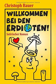 Willkommen bei den Erdioten: Roman