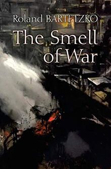 The Smell of War: Lessons from the Battlefield