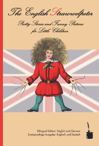 Heinrich Hoffmann The English Struwwelpeter, Bilingual Edition, English And German