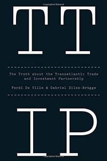 TTIP: The Truth about the Transatlantic Trade and Investment Partnership