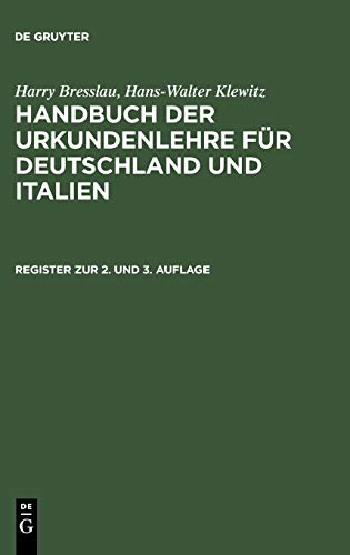 Register zur 2. und 3. Auflage (Harry Bresslau; Hans-Walter Klewitz: Handbuch der Urkundenlehre für Deutschland und Italien)