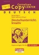 Cornelsen Copy Center: Deutschunterricht: kreativ: Deutsch für das 7./8. Schuljahr. Kopiervorlagen