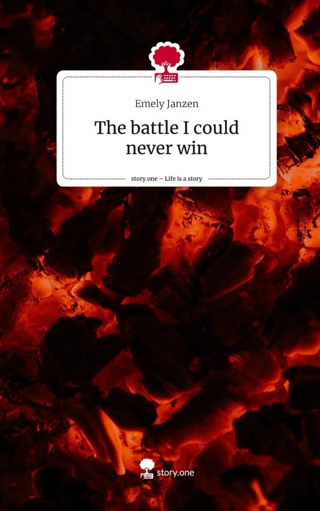 The battle I could never win. Life is a Story - story.one