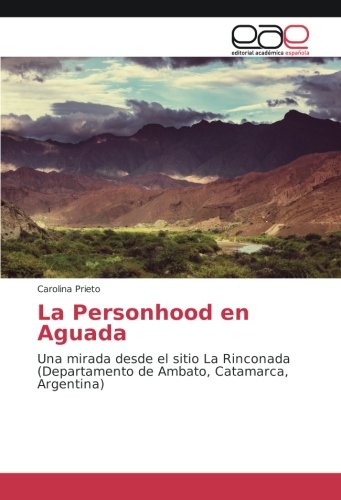 La Personhood en Aguada: Una mirada desde el sitio La Rinconada (Departamento de Ambato, Catamarca, Argentina)