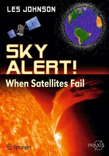 Sky Alert!: When Satellites Fail (Springer Praxis Books/Popular Science)