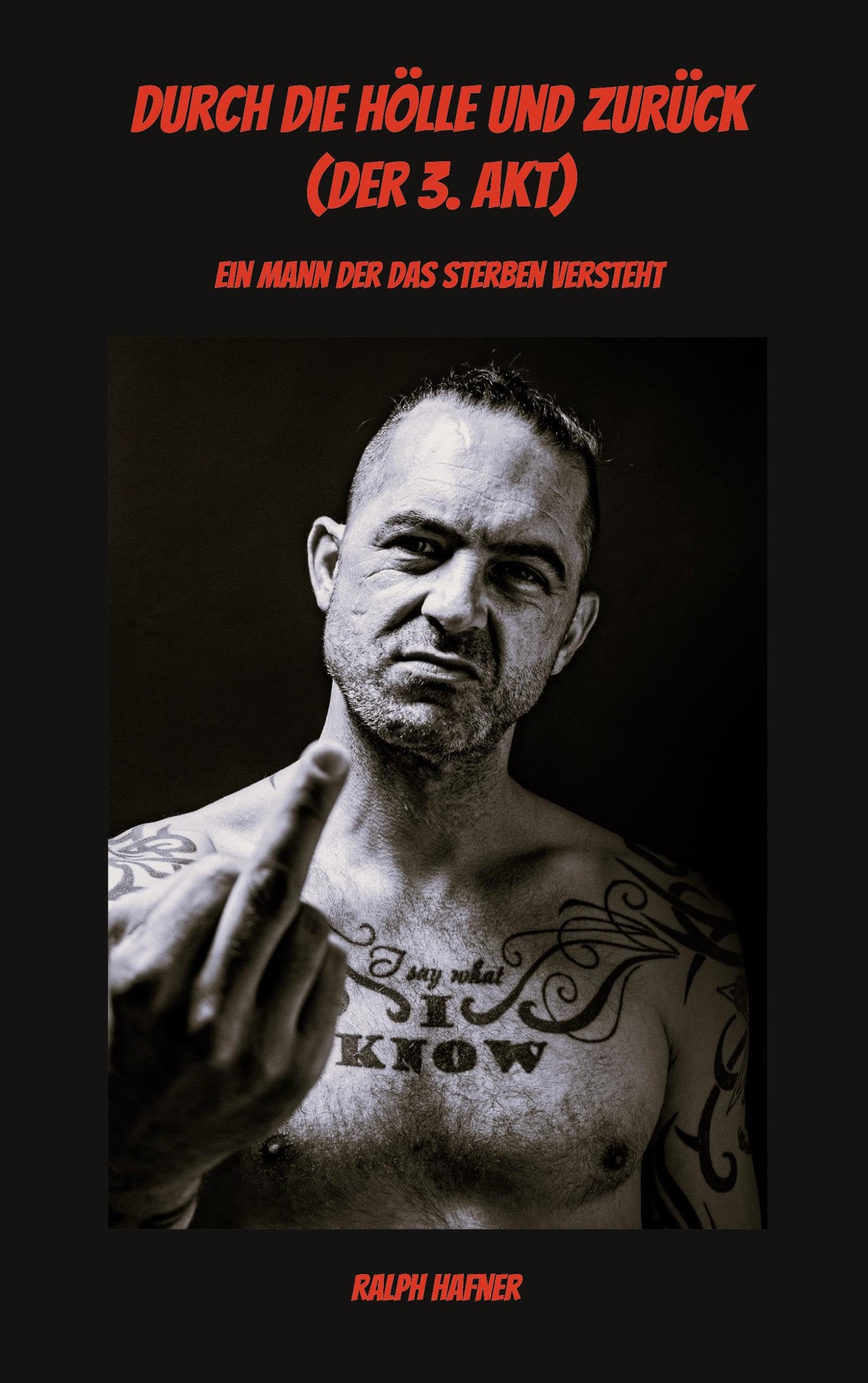 Durch die Hölle und zurück (Der 3. Akt): Ein Mann der das Sterben versteht