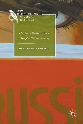 The New Russian Book: A Graphic Cultural History (New Directions in Book History)
