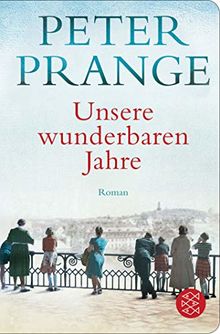 Unsere wunderbaren Jahre: Ein deutsches Märchen (Fischer Taschenbibliothek)