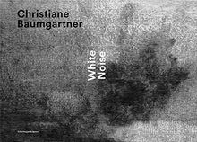 Christiane Baumgartner, white noise