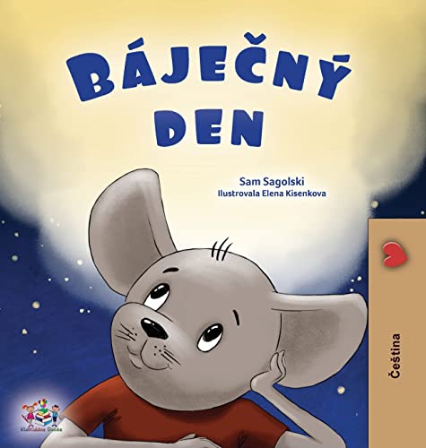 A Wonderful Day (Czech Book for Children) (Czech Bedtime Collection)