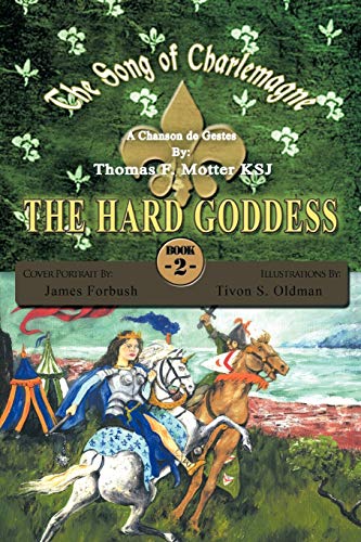 The Song of Charlemagne Book 2 The Hard Goddess
