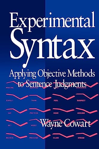 Experimental Syntax: Applying Objective Methods to Sentence Judgments