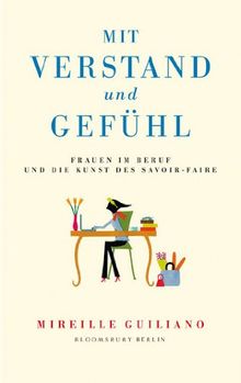 Mit Verstand und Gefühl: Frauen im Beruf und die Kunst des Savoir-faire