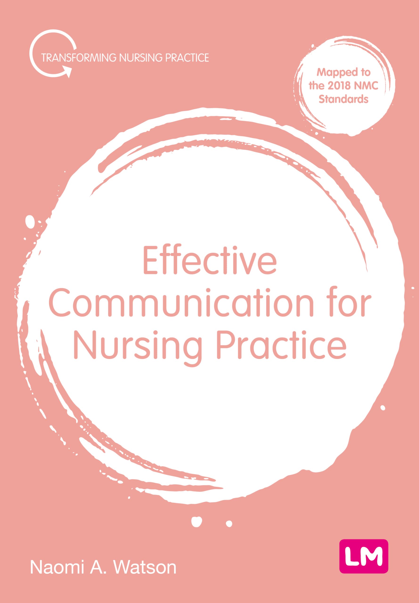 Effective Communication for Nursing Practice (Transforming Nursing Practice)