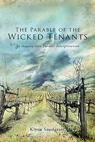 The Parable of the Wicked Tenants: An Inquiry into Parable Interpretation (Wissenschaftliche Untersuchungen Zum Neuen Testament, Band 27)