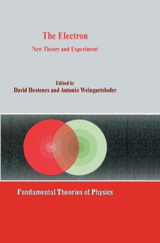 The Electron: New Theory and Experiment (Fundamental Theories of Physics, Band 45)