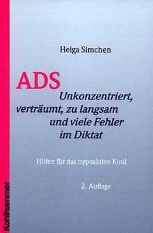 ADS. Unkonzentriert, verträumt, zu langsam und viele Fehler im Diktat