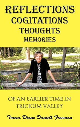 Reflections Cogitations Thoughts Memories: Of an Earlier Time in Trickum Valley