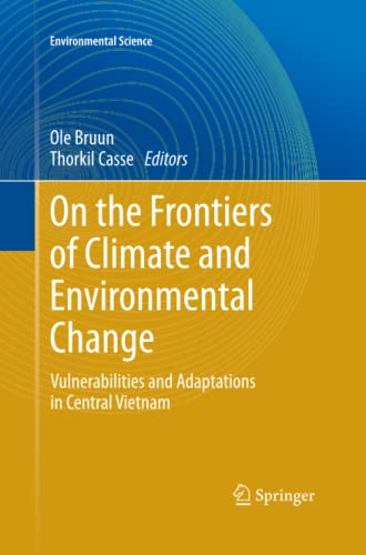 On the Frontiers of Climate and Environmental Change: Vulnerabilities and Adaptations in Central Vietnam (Environmental Science and Engineering)