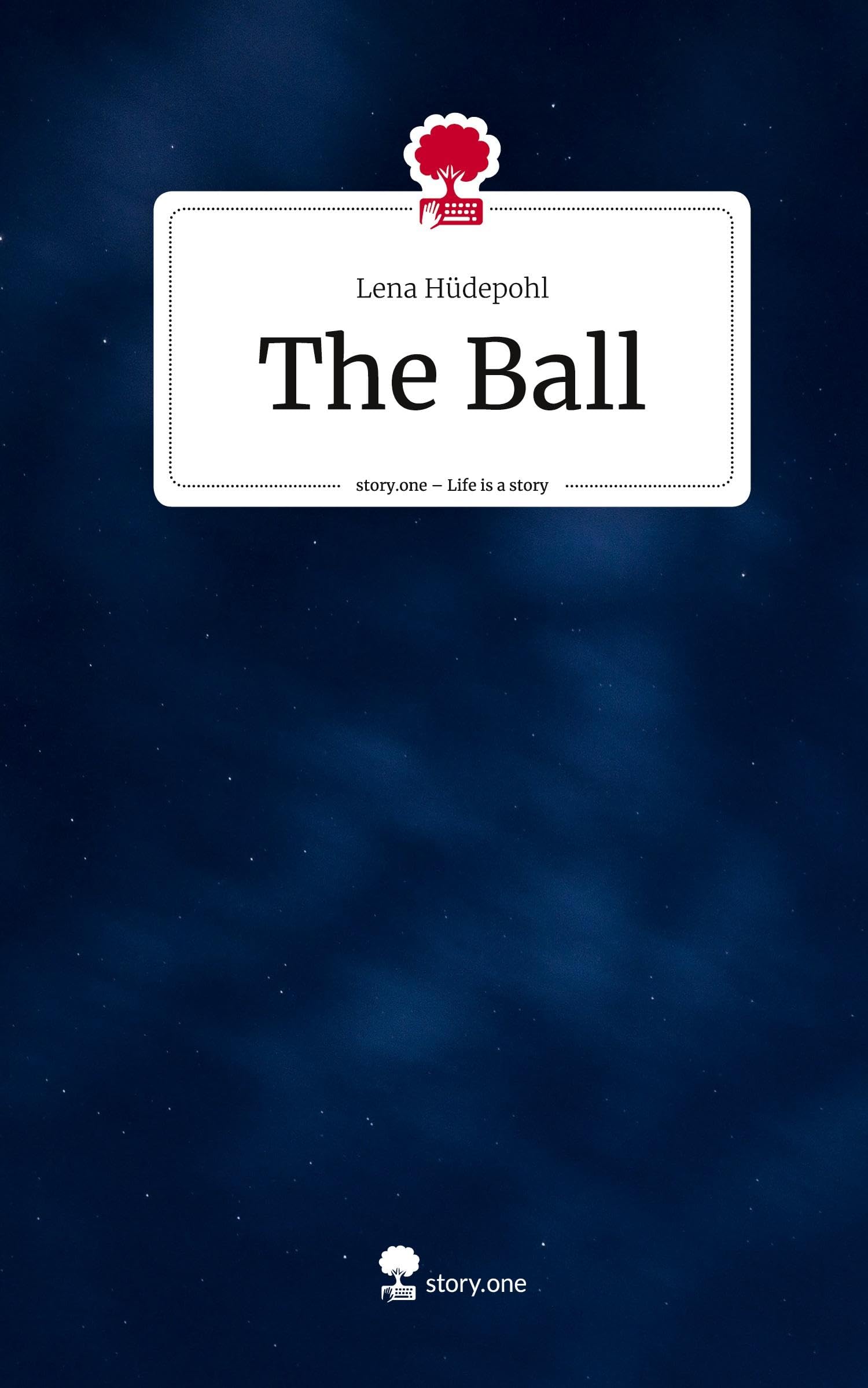 The Ball. Life is a Story - story.one